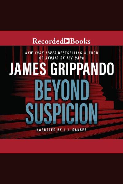 Beyond suspicion [electronic resource] / James Grippando.