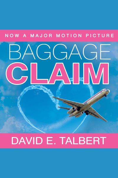Baggage claim : a novel [electronic resource] / David E. Talbert.