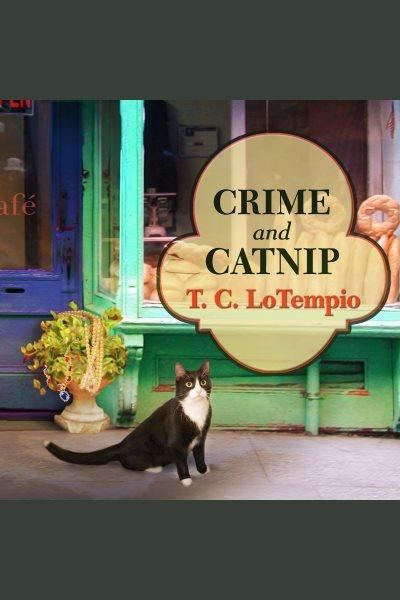 Crime and catnip [electronic resource] / T.C. LoTempio.