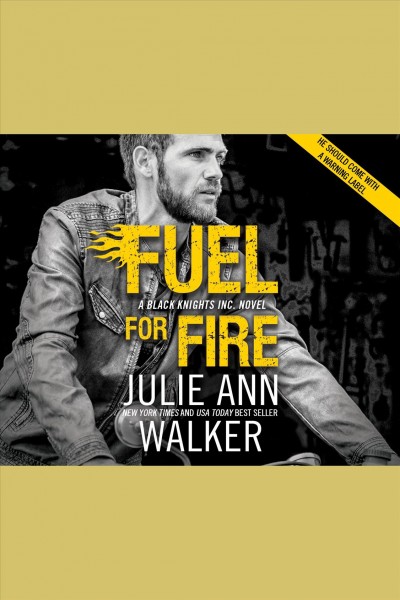 Fuel for fire [electronic resource] / Julie Ann Walker.
