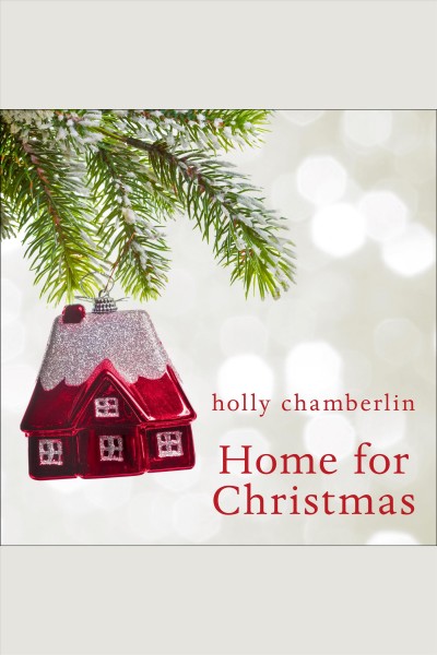Home for Christmas [electronic resource] / Holly Chamberlin.