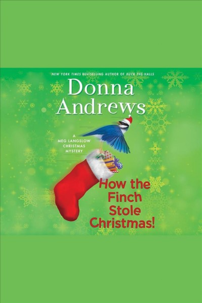 How the finch stole Christmas! [electronic resource] / Donna Andrews.