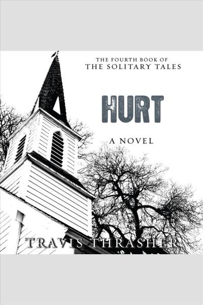 Hurt : a novel [electronic resource] / Travis Thrasher.