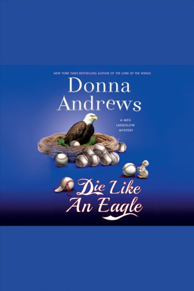 Die like an eagle : a Meg Langslow mystery [electronic resource] / Donna Andrews.