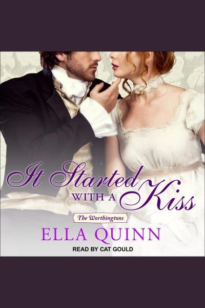 It started with a kiss [electronic resource] / Ella Quinn.