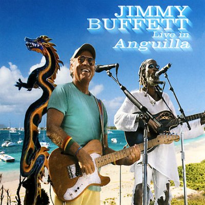 Live in Anguilla [electronic resource] / Jimmy Buffett.