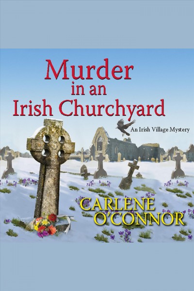 Murder in an Irish churchyard [electronic resource] / Carlene O'Connor.