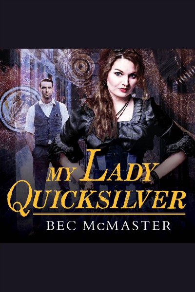 My lady quicksilver [electronic resource] / Bec McMaster.