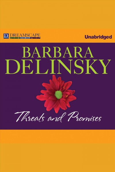 Threats and promises [electronic resource] / Barbara Delinsky.