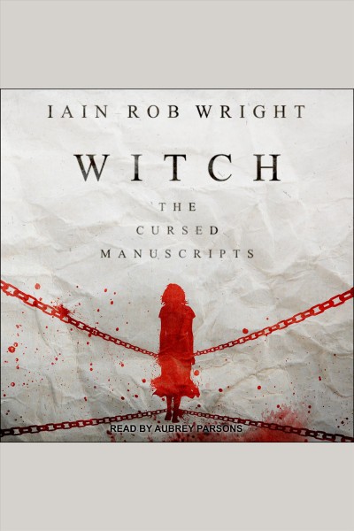 Witch. The Cursed Manuscripts [electronic resource] / Ian Rob Wright.