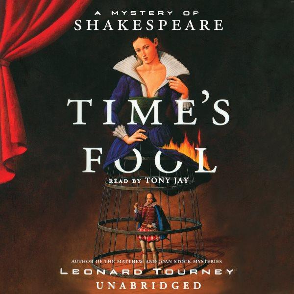 Time's fool : [a mystery of Shakespeare] [electronic resource] / Leonard Tourney.