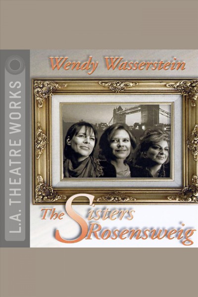The sisters Rosensweig [electronic resource].