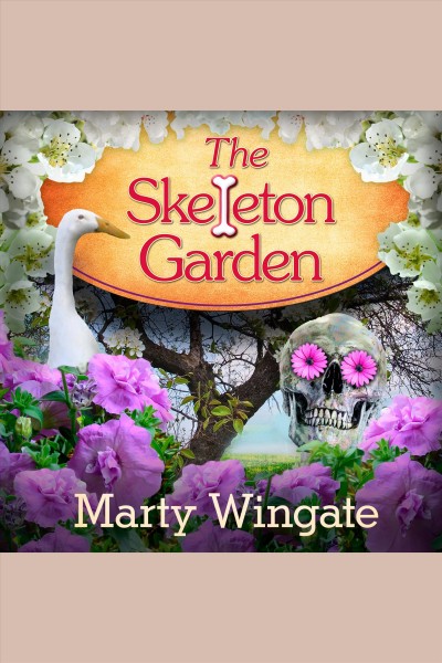The skeleton garden : a potting shed mystery [electronic resource] / Marty Wingate.