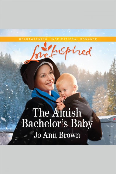 The Amish bachelor's baby [electronic resource] / Jo Ann Brown.