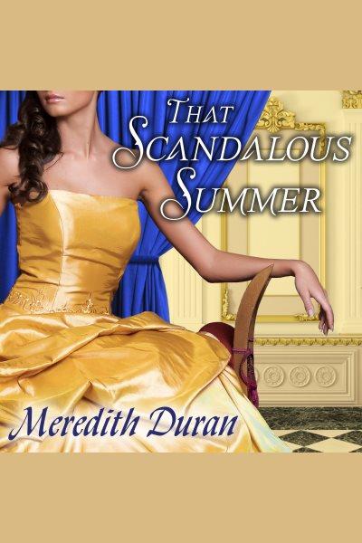 That scandalous summer [electronic resource] / Meredith Duran.