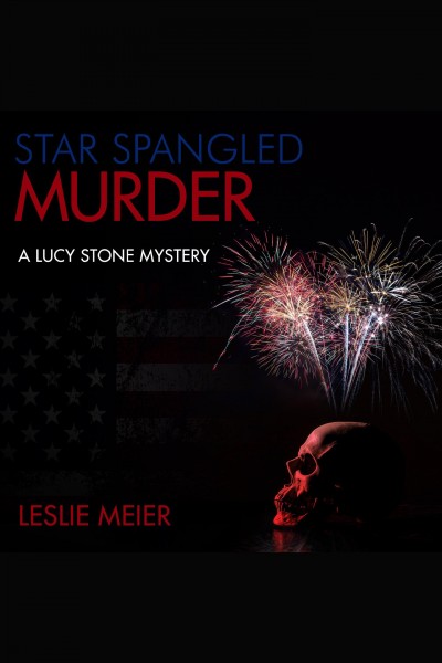 Star spangled murder [electronic resource] / Leslie Meier.