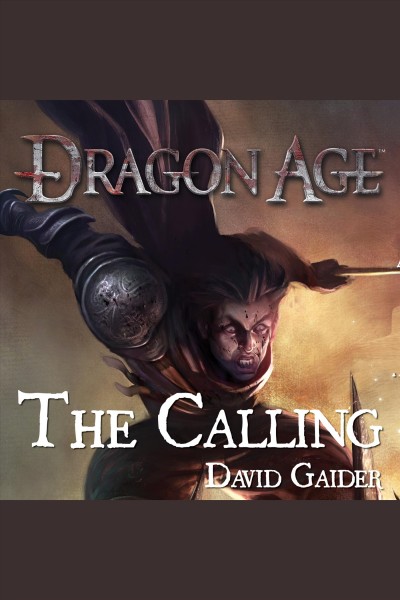 Dragon age : the calling [electronic resource] / David Gaider.