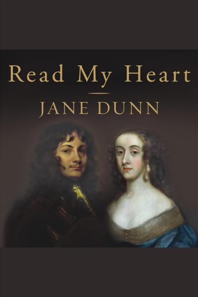Read my heart : a love story in England's age of revolution [electronic resource] / Jane Dunn.
