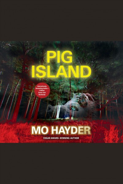 Pig Island [electronic resource] / Mo Hayder.