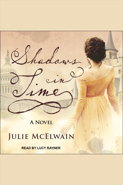 Shadows in time : a novel [electronic resource] / Julie McElwain.