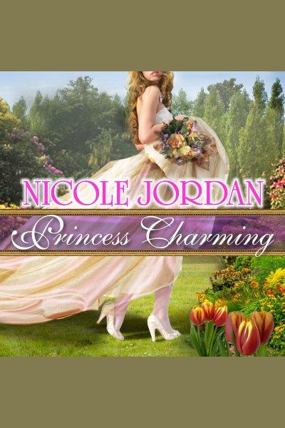 Princess charming [electronic resource] / Nicole Jordan.