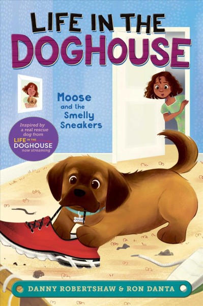 Moose and the smelly sneakers / Danny Robertshaw & Ron Danta ; written by Crystal Velasquez ; illustrated by Laura Catrinella.