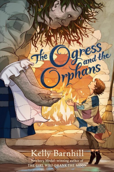 The ogress and the orphans / Kelly Barnhill.