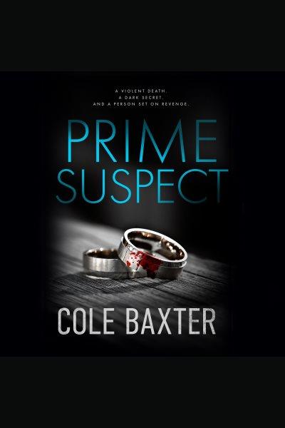 Prime suspect [electronic resource] / Cole Baxter.