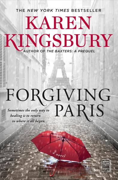 Forgiving paris [electronic resource] : A novel. Karen Kingsbury.