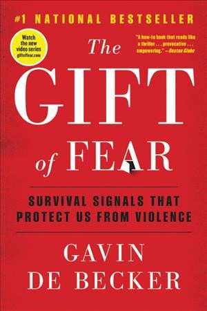 The gift of fear : survival signals that protect us from violence / Gavin de Becker.