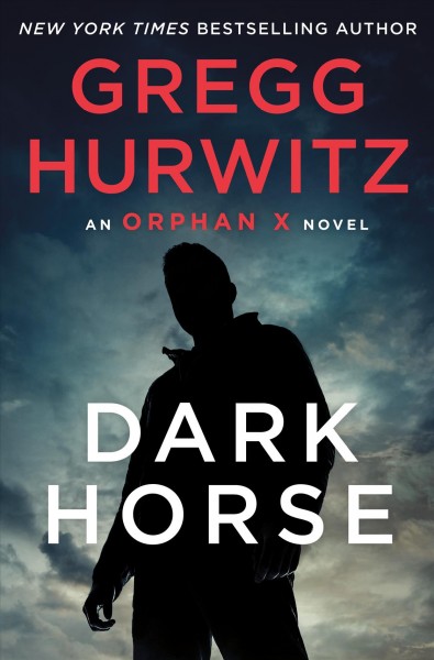 Dark horse / Gregg Hurwitz.