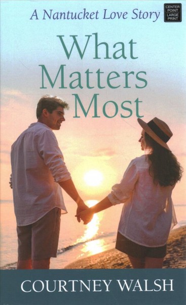 What matters most / Courtney Walsh.