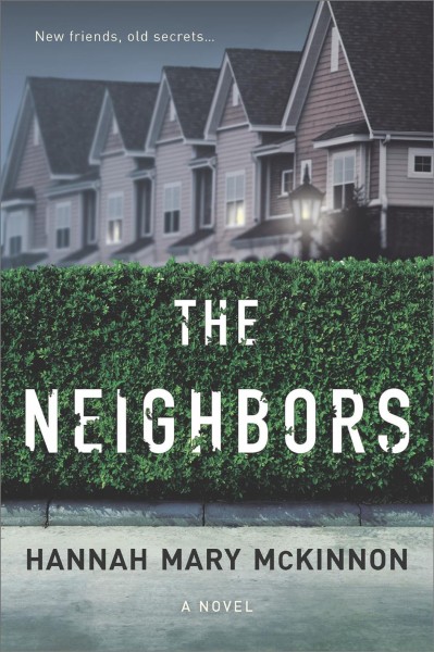 The neighbors / Hannah Mary McKinnon.
