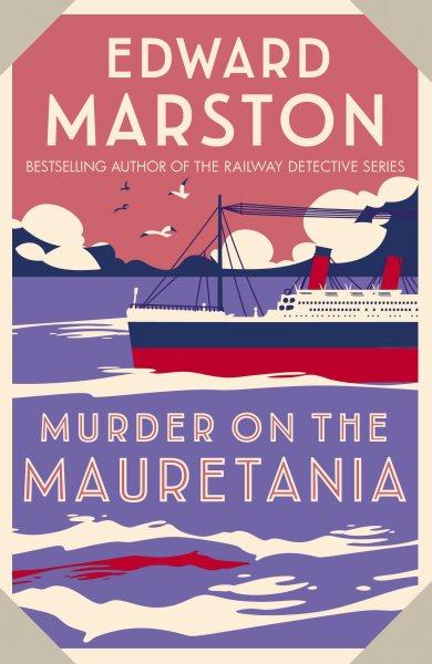 Murder on the Mauretania / Edward Marston.