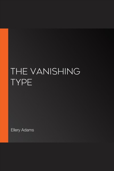 The vanishing type [electronic resource] / Ellery Adams.