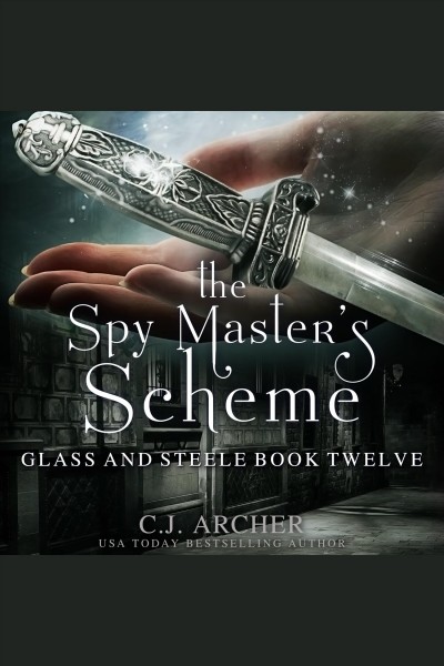 The spy master's scheme [electronic resource] / C.J. Archer.