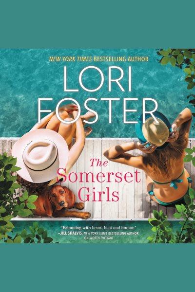 The somerset girls [electronic resource] / Lori Foster.