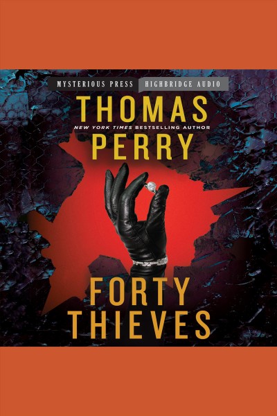 Forty thieves [electronic resource] / Thomas Perry.