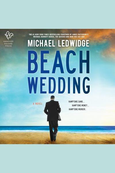 Beach Wedding [electronic resource] / Michael Ledwidge.
