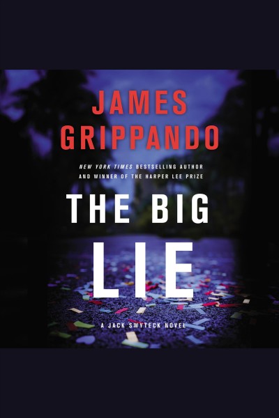 The big lie [electronic resource] / James Grippando.