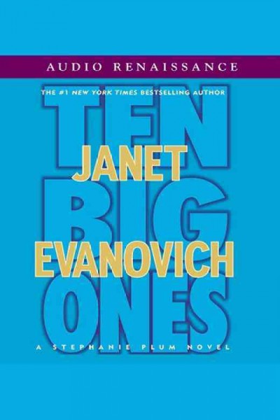 Ten big ones [electronic resource] / Janet Evanovich.