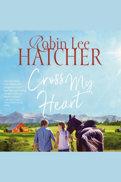 Cross My Heart [electronic resource] / Robin Lee Hatcher.