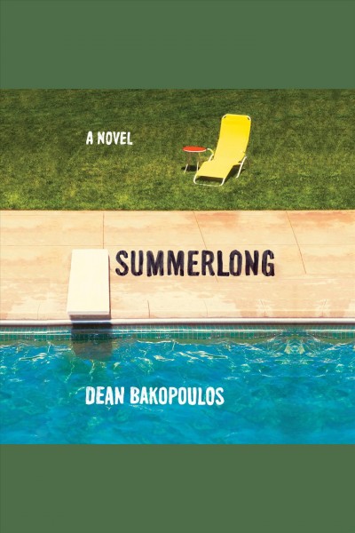Summerlong [electronic resource] / Dean Bakopoulos.