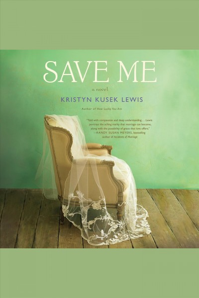 Save me [electronic resource] / Kristyn Kusek Lewis.