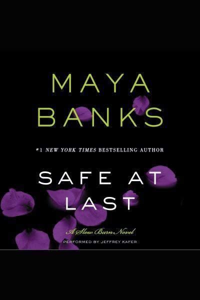 Safe at last [electronic resource] / Maya Banks.