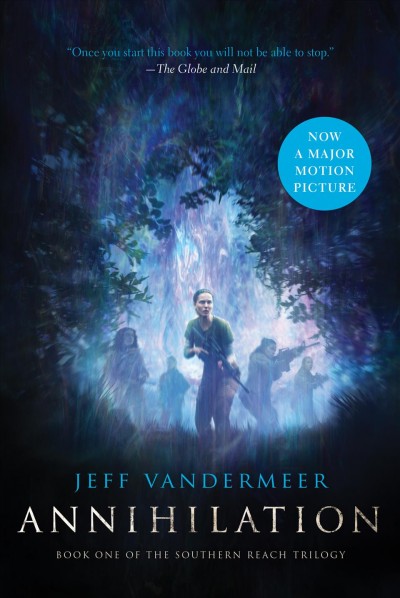 Annihilation : book one of the southern reach trilogy [electronic resource] / Jeff Vandermeer.