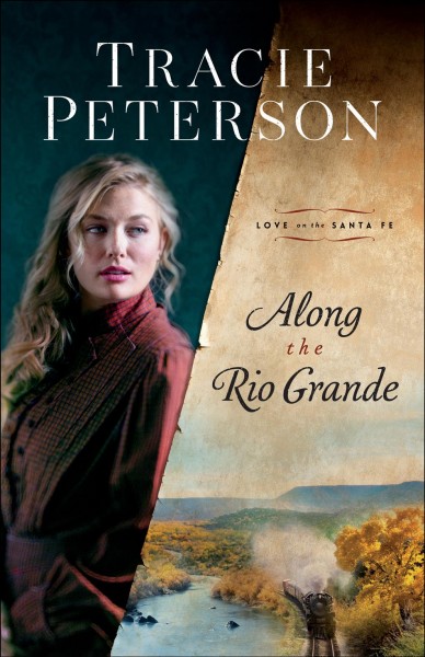 Along the Rio Grande [electronic resource] / Tracie Peterson.
