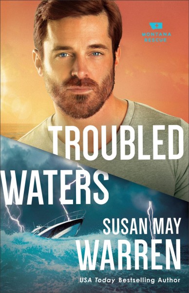 Troubled waters [electronic resource] / Susan May Warren.