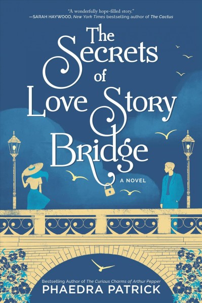 The Secrets of Love Story Bridge [electronic resource] / Phaedra Patrick.