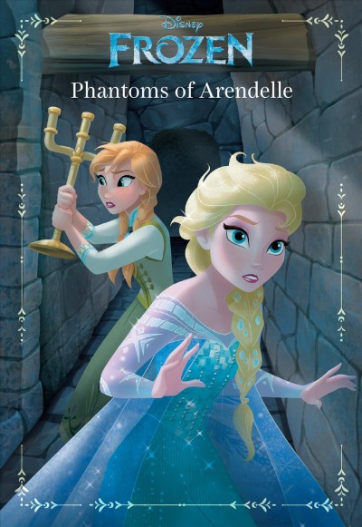Phantoms of Arendelle [electronic resource].